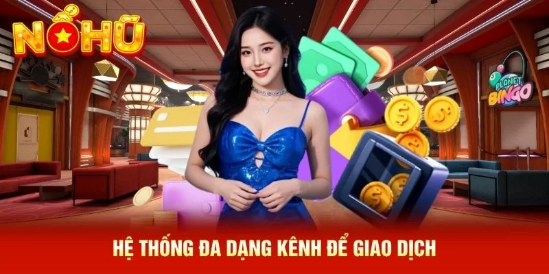 Hệ thống đa dạng kênh để giao dịch Hệ thống đa dạng kênh để giao dịch
