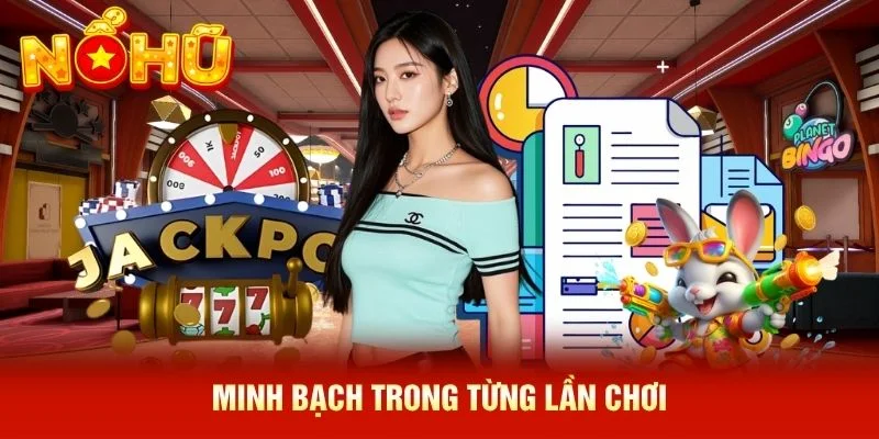 Minh bạch trong từng lần chơi