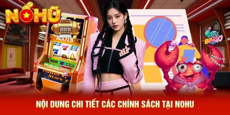 Nội dung chi tiết các chính sách tại NOHU