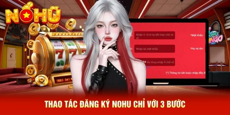 Thao tác đăng ký NOHU chỉ với 3 bước