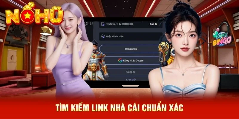 Tìm kiếm link nhà cái chuẩn xác Tìm kiếm link nhà cái chuẩn xác