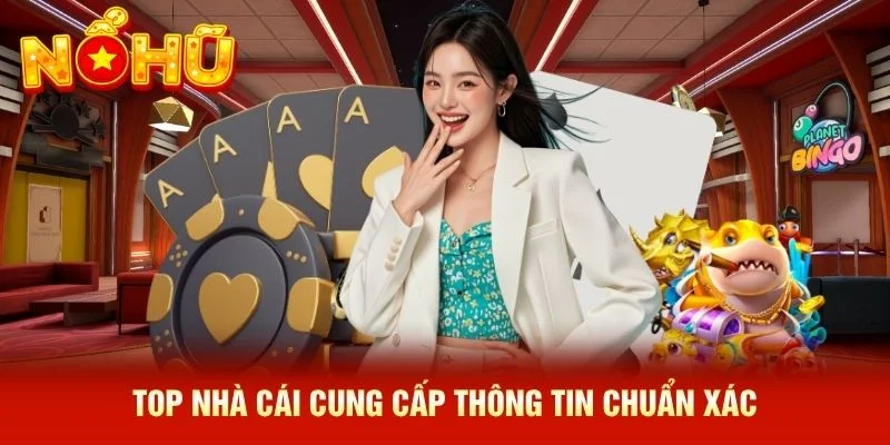 Top Nhà Cái cung cấp thông tin chuẩn xác Top Nhà Cái cung cấp thông tin chuẩn xác