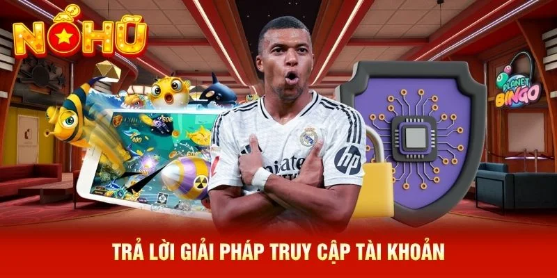 Trả lời giải pháp truy cập tài khoản Trả lời giải pháp truy cập tài khoản