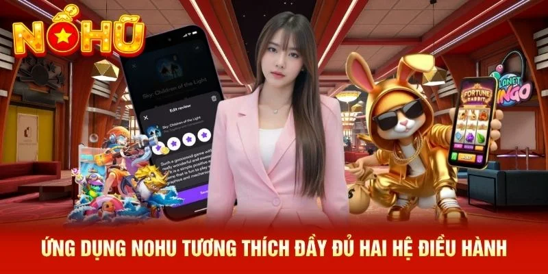 Ứng dụng NOHU tương thích đầy đủ hai hệ điều hành 